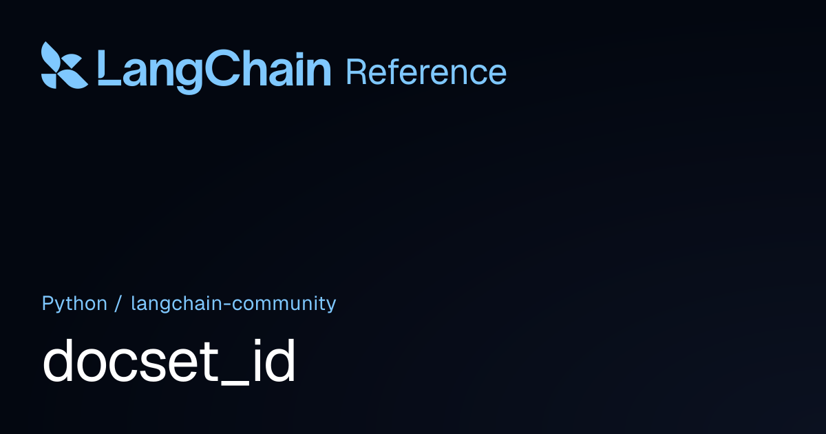 docset_id | langchain_community | LangChain Reference