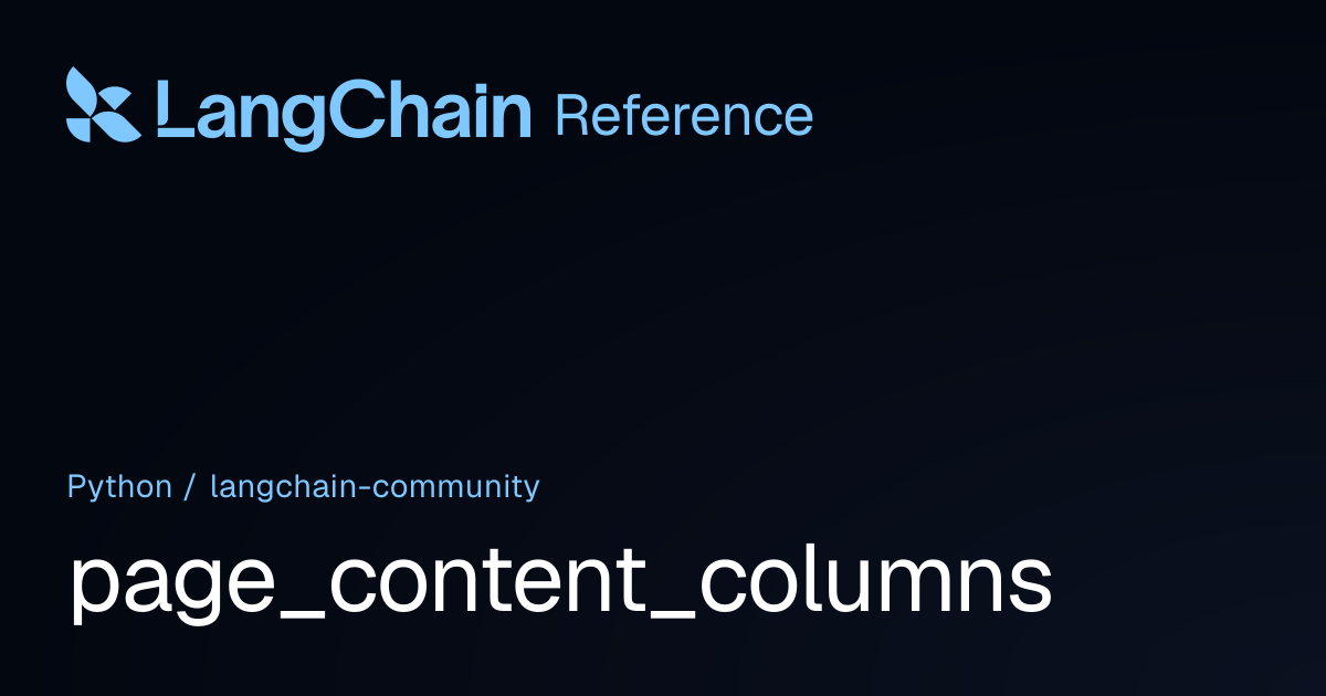 page_content_columns | langchain_community | LangChain Reference