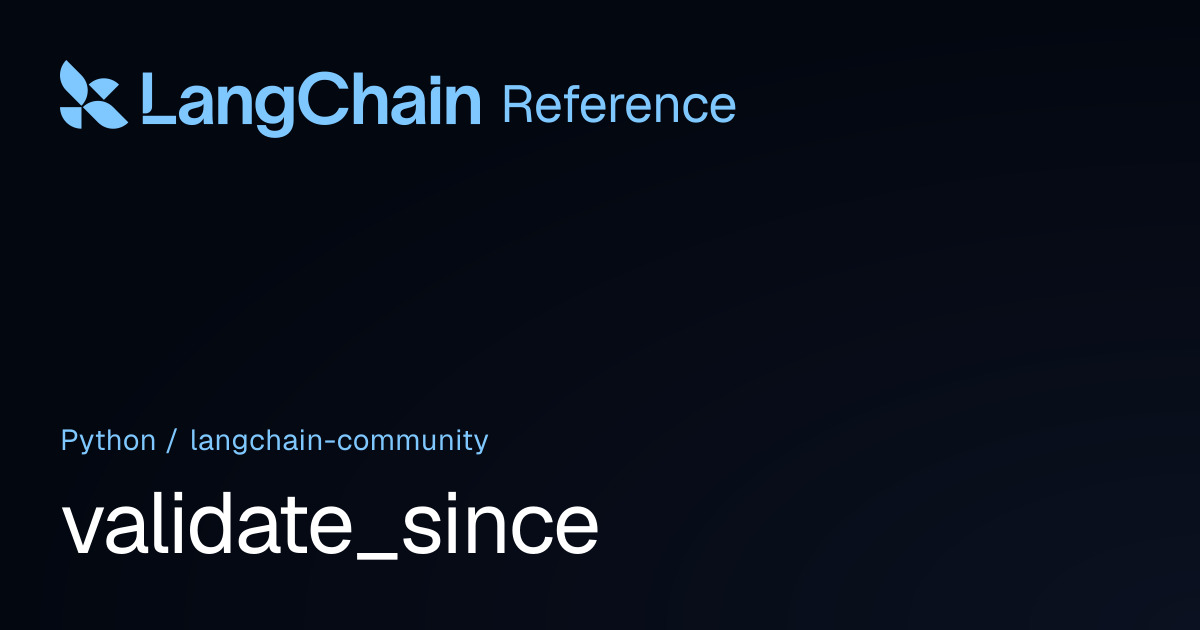 validate_since | langchain_community | LangChain Reference