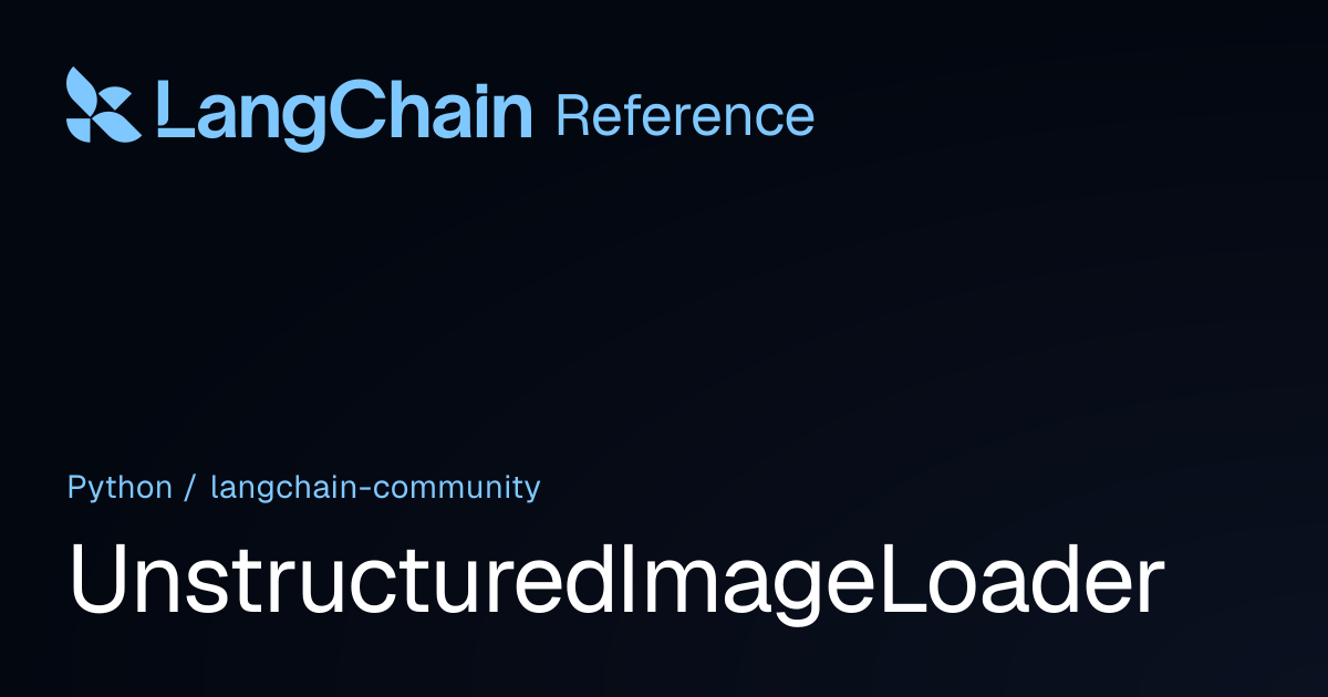 UnstructuredImageLoader | langchain_community | LangChain Reference