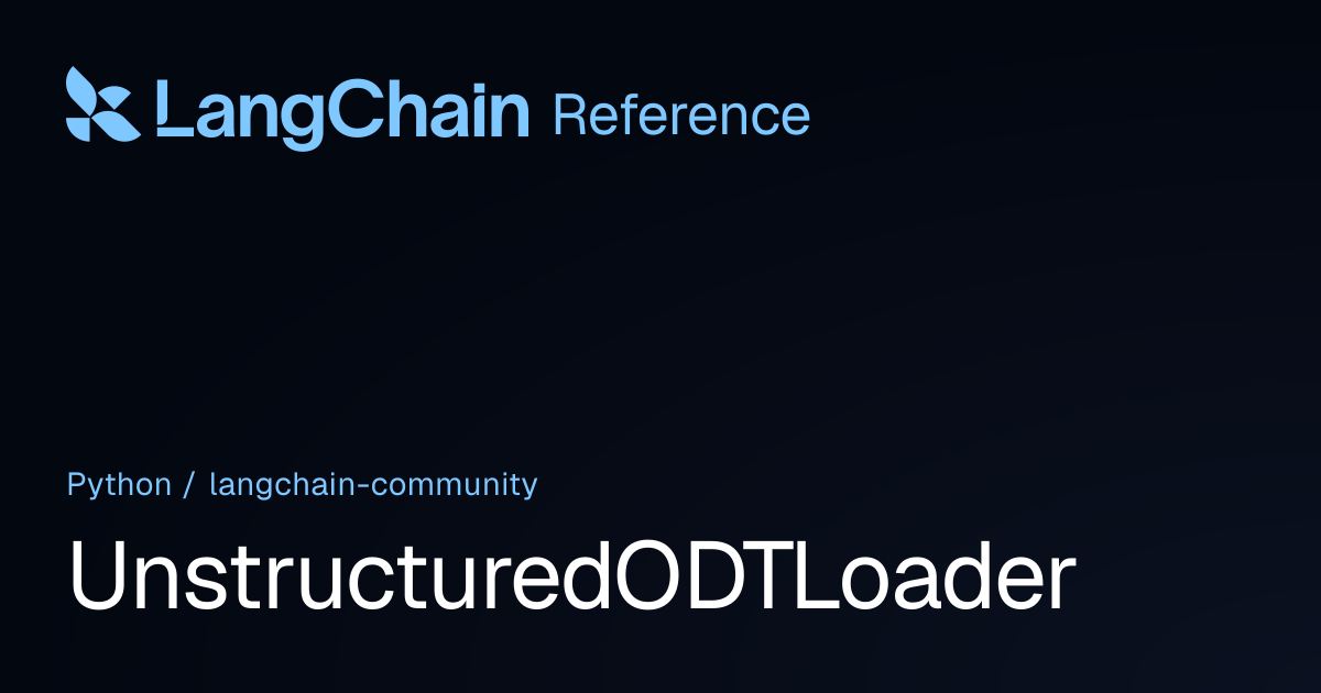 UnstructuredODTLoader | langchain_community | LangChain Reference