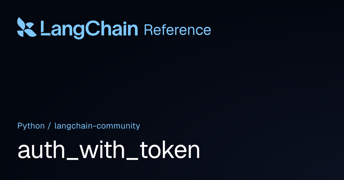 auth_with_token | langchain_community | LangChain Reference