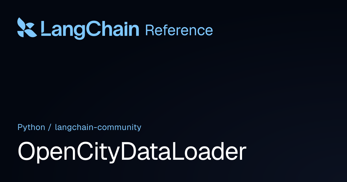 OpenCityDataLoader | langchain_community | LangChain Reference