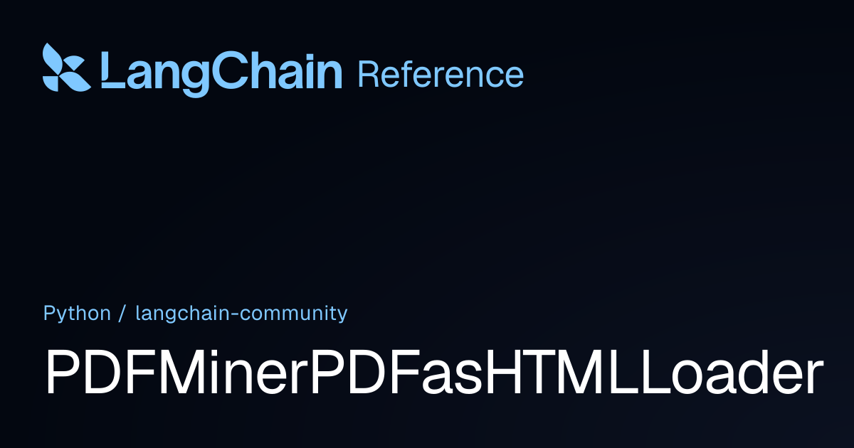 PDFMinerPDFasHTMLLoader | langchain_community | LangChain Reference