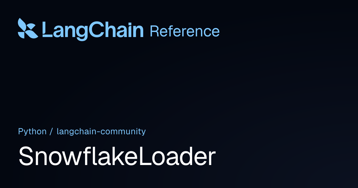 SnowflakeLoader | langchain_community | LangChain Reference