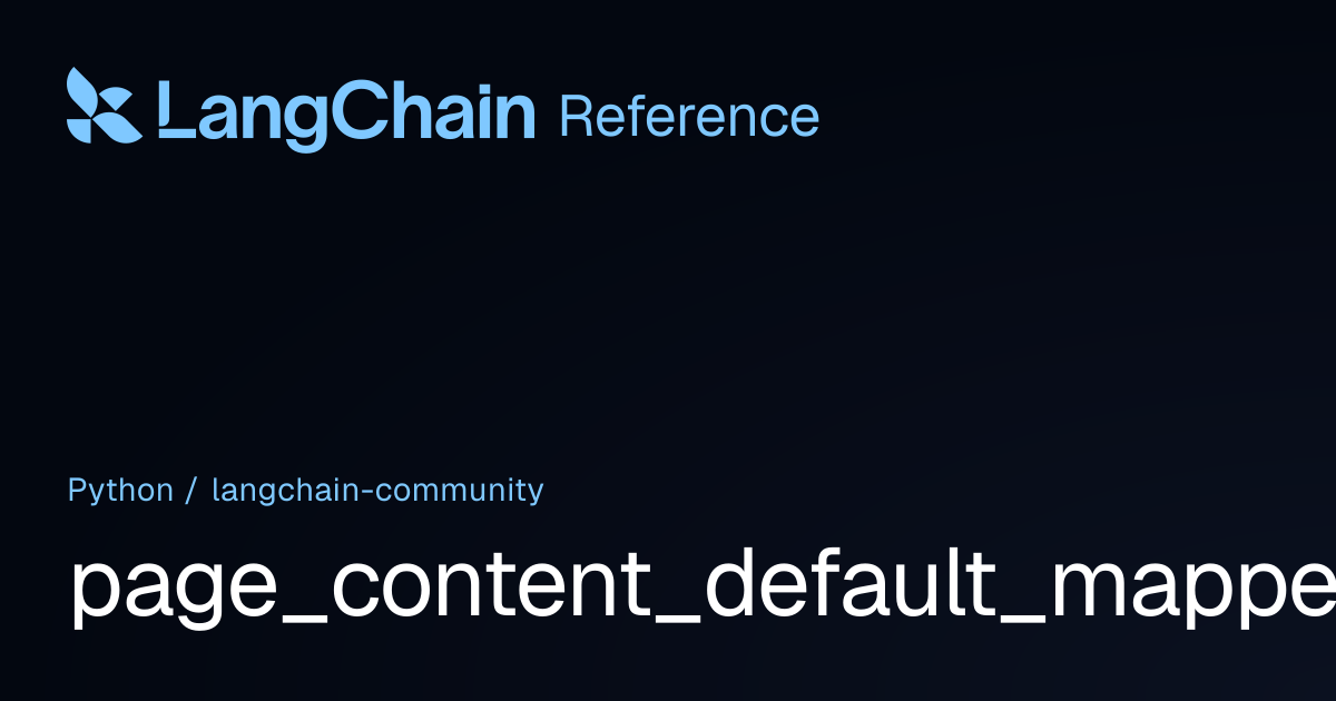 page_content_default_mapper | langchain_community | LangChain Reference