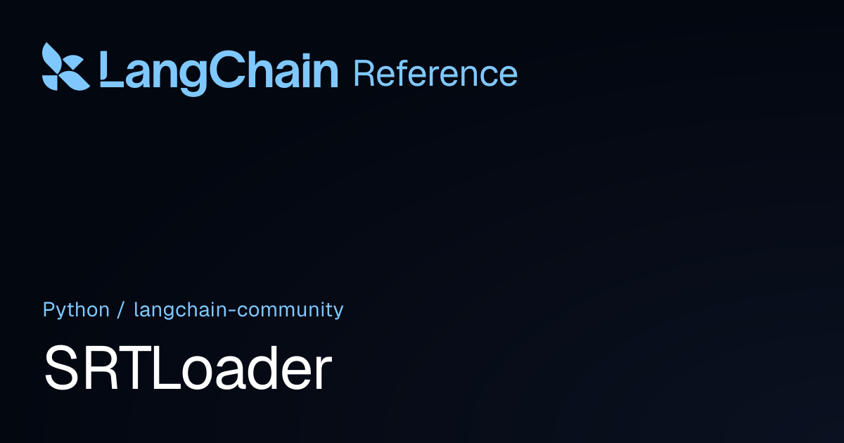 SRTLoader | langchain_community | LangChain Reference