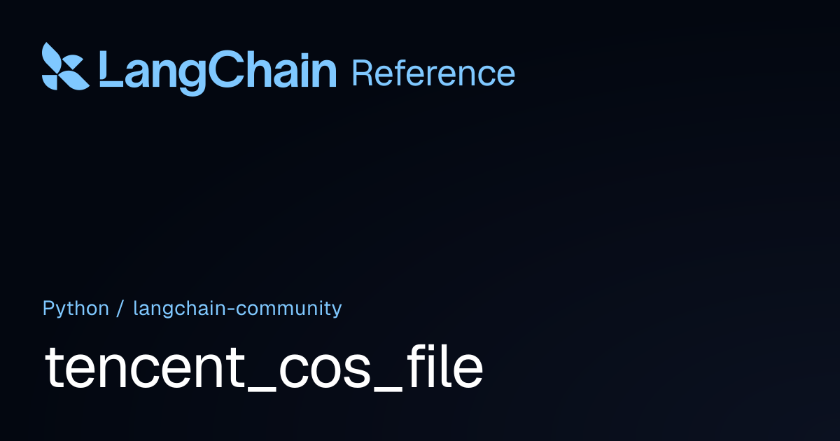 tencent_cos_file | langchain_community | LangChain Reference