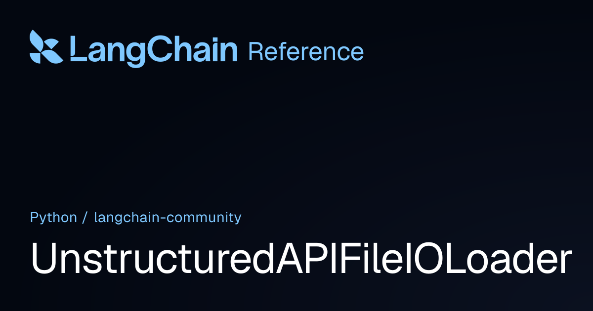 UnstructuredAPIFileIOLoader | langchain_community | LangChain Reference