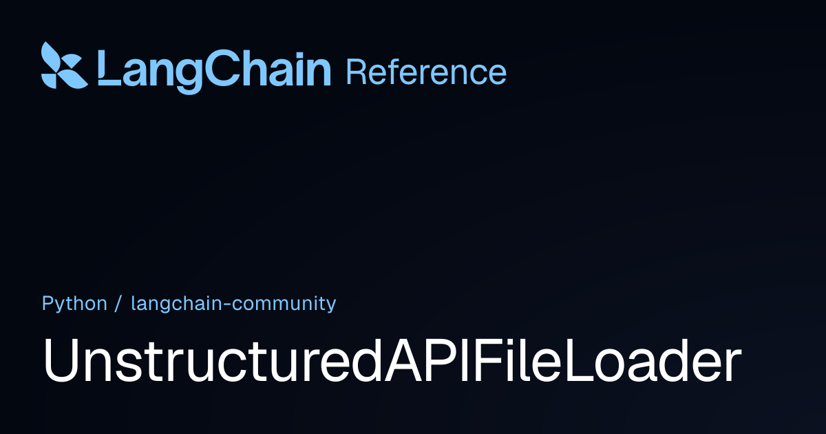 UnstructuredAPIFileLoader | langchain_community | LangChain Reference