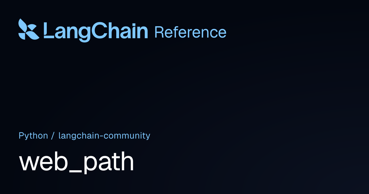 web_path | langchain_community | LangChain Reference