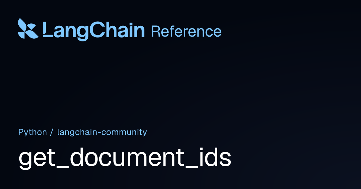 get_document_ids | langchain_community | LangChain Reference