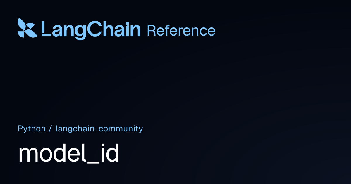 model_id | langchain_community | LangChain Reference