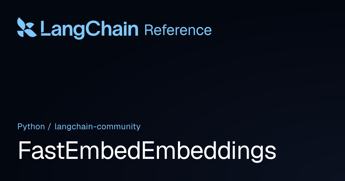 FastEmbedEmbeddings | langchain_community | LangChain Reference