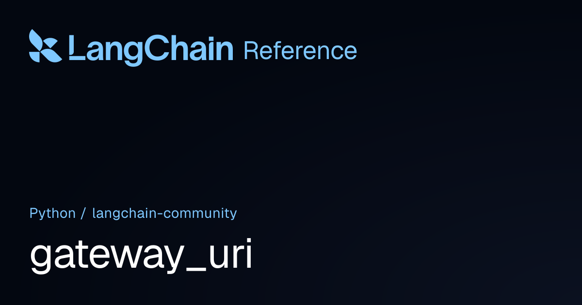 gateway_uri | langchain_community | LangChain Reference