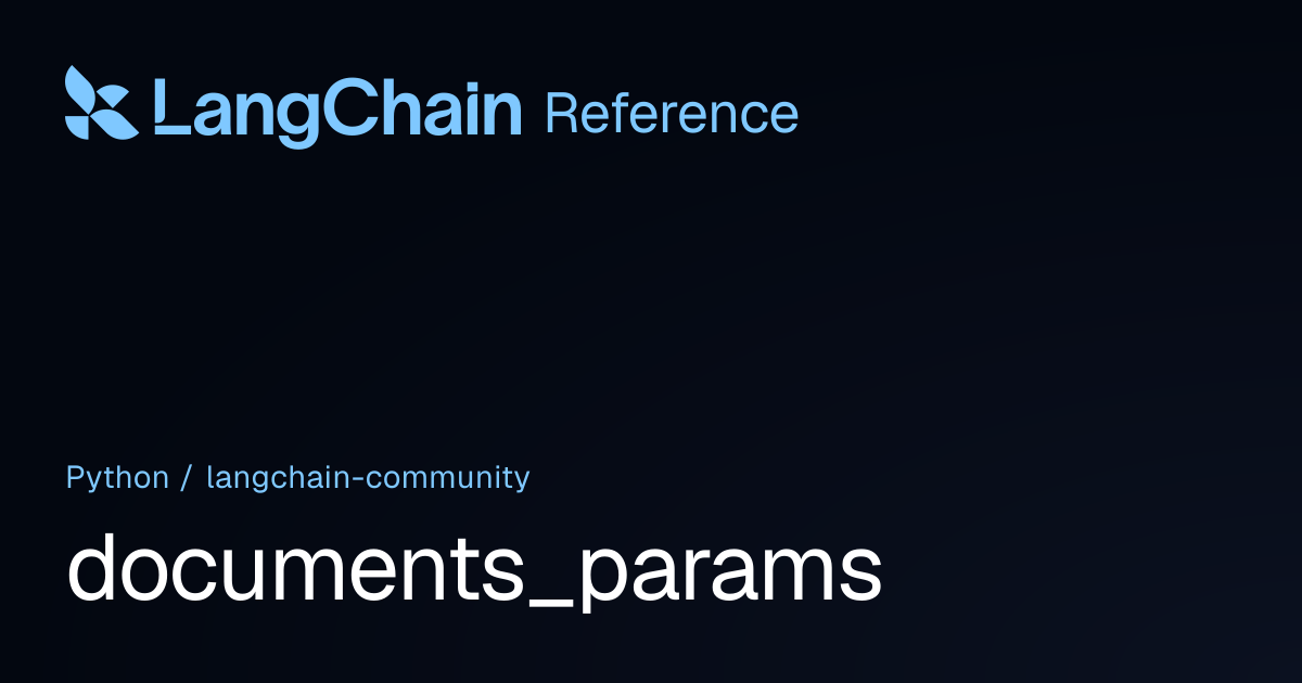 documents_params | langchain_community | LangChain Reference