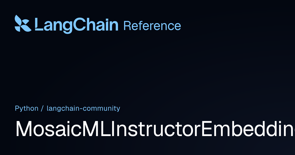 MosaicMLInstructorEmbeddings | langchain_community | LangChain Reference