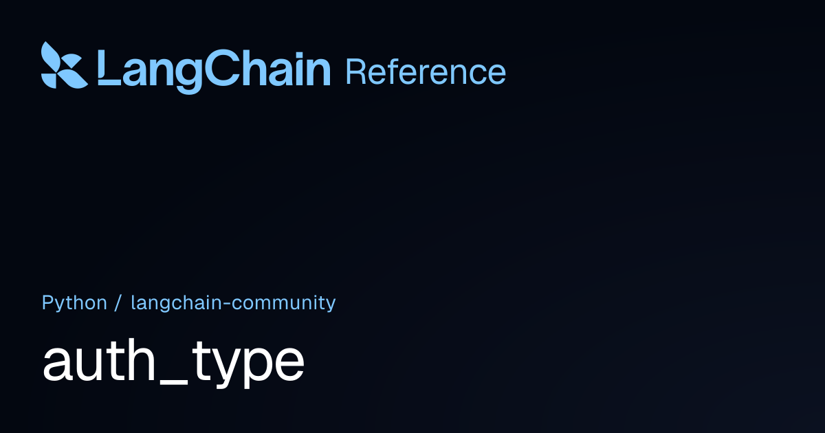 auth_type | langchain_community | LangChain Reference