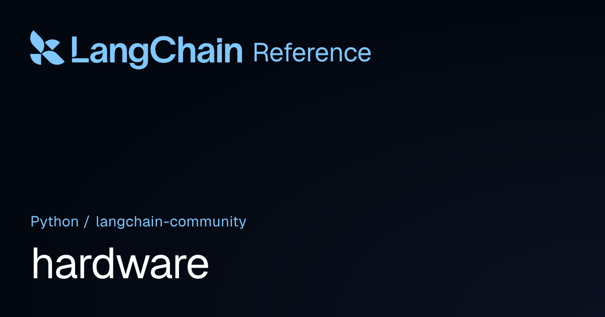 hardware | langchain_community | LangChain Reference