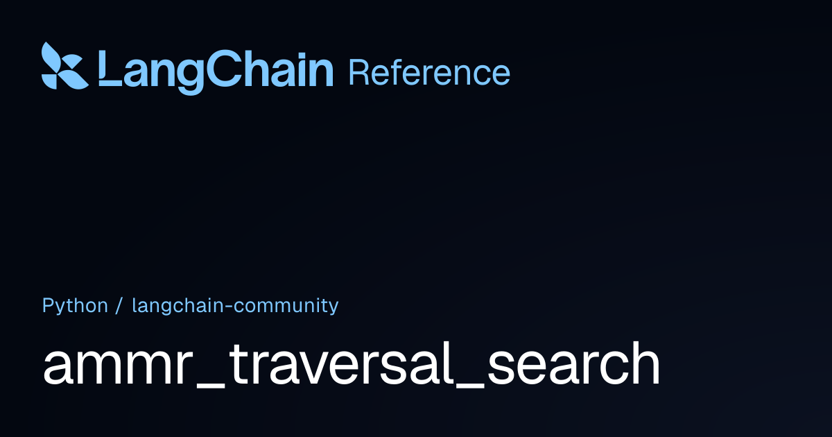 ammr_traversal_search | langchain_community | LangChain Reference