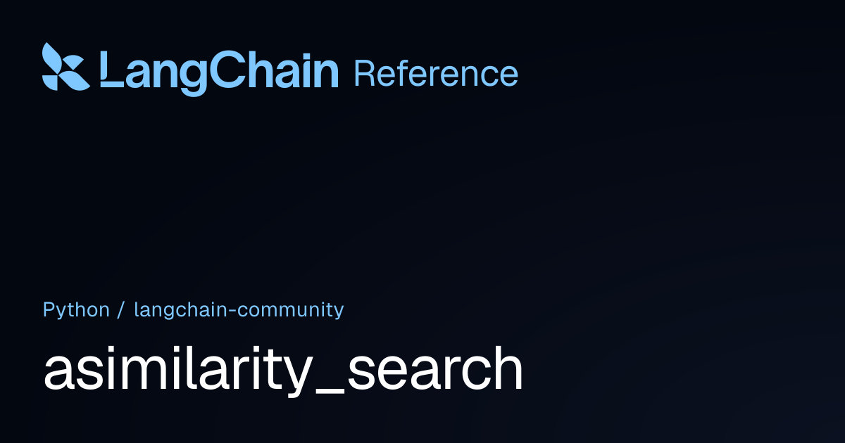 asimilarity_search | langchain_community | LangChain Reference