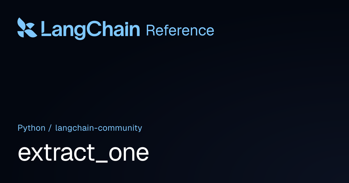 extract_one | langchain_community | LangChain Reference