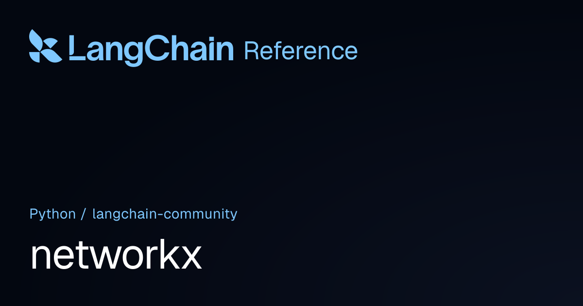 networkx | langchain_community | LangChain Reference