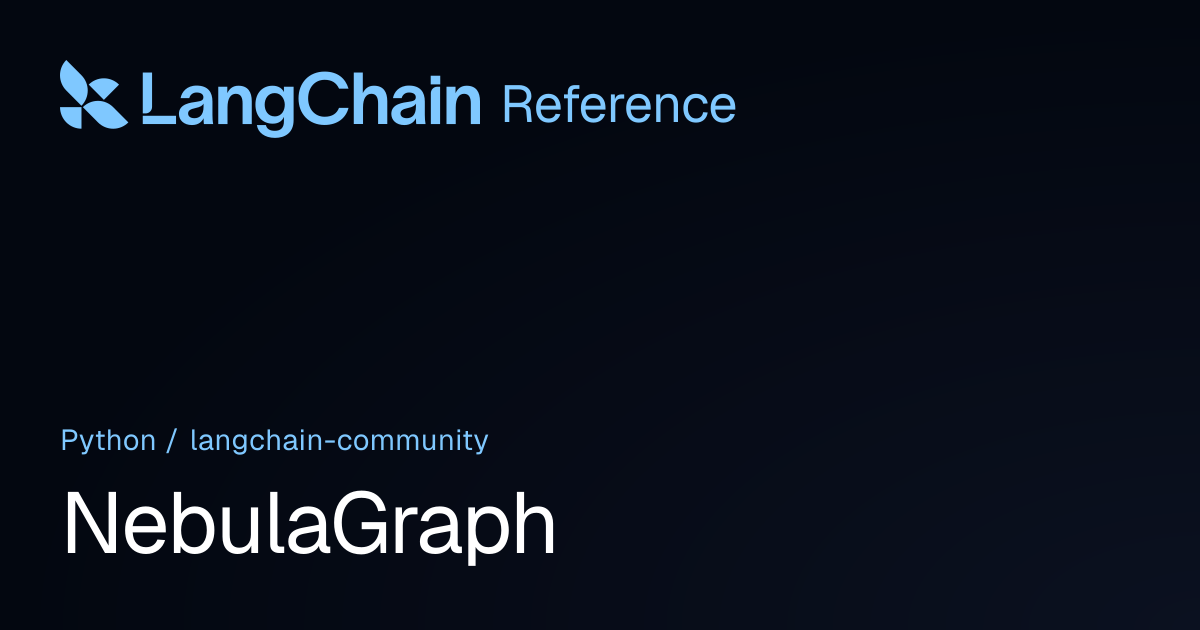 NebulaGraph | langchain_community | LangChain Reference