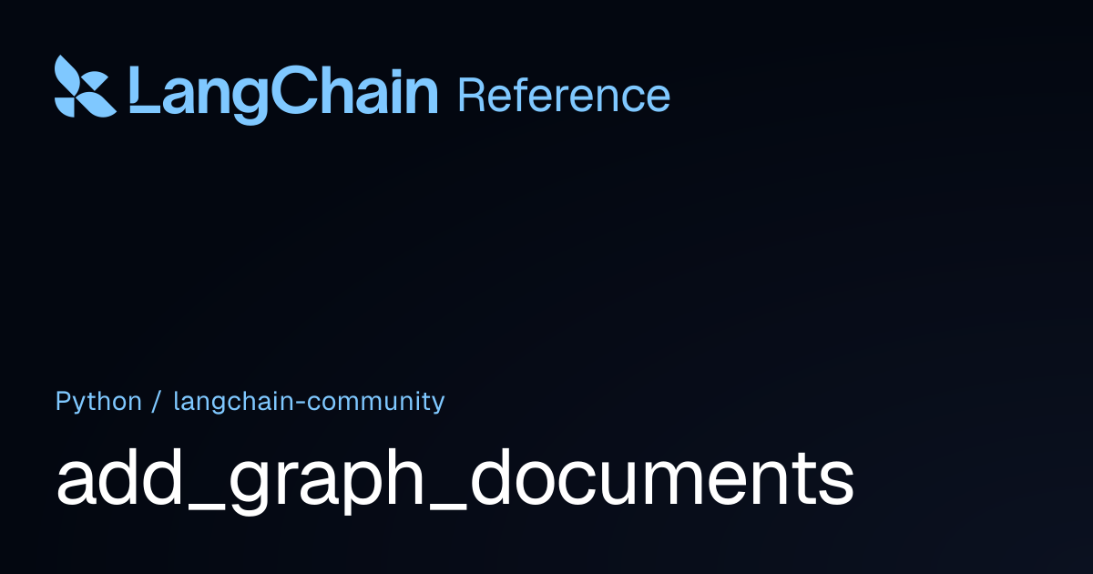add_graph_documents | langchain_community | LangChain Reference