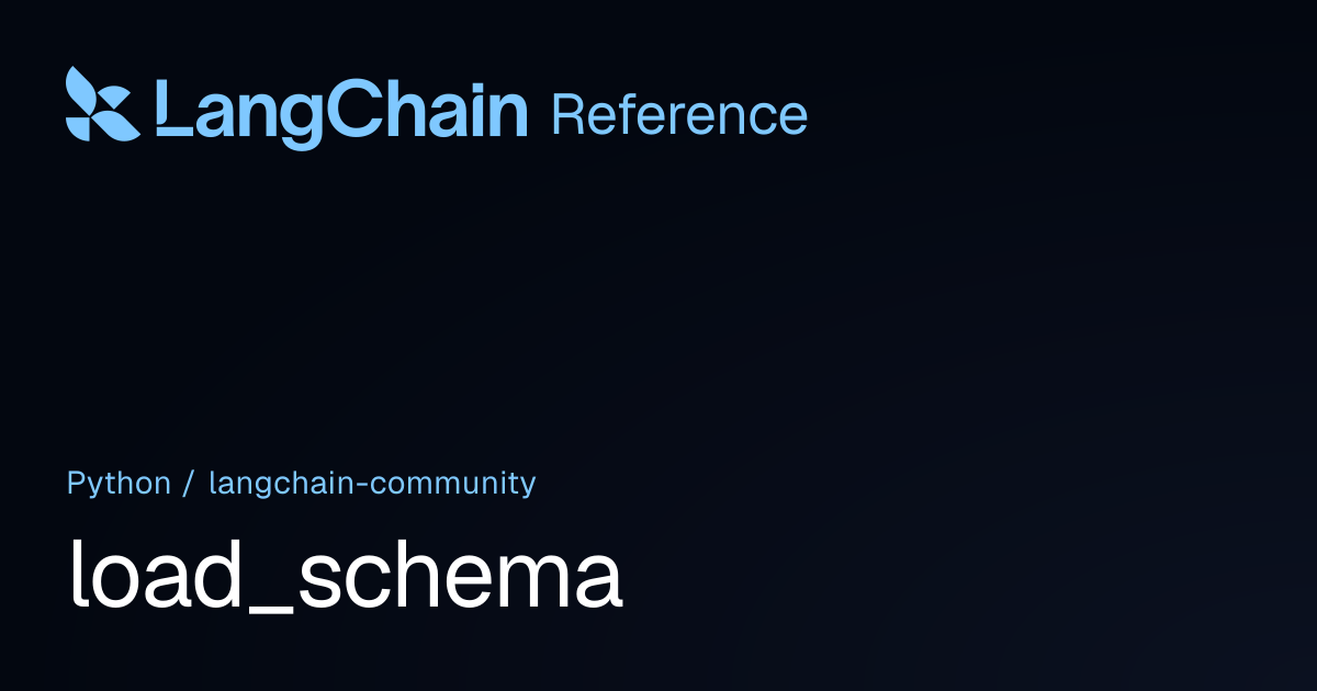 load_schema | langchain_community | LangChain Reference