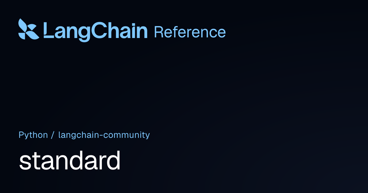 standard | langchain_community | LangChain Reference