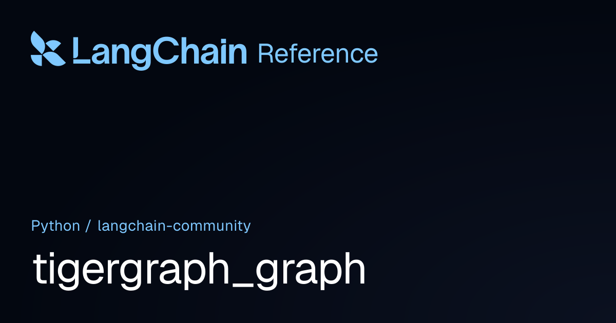 tigergraph_graph | langchain_community | LangChain Reference