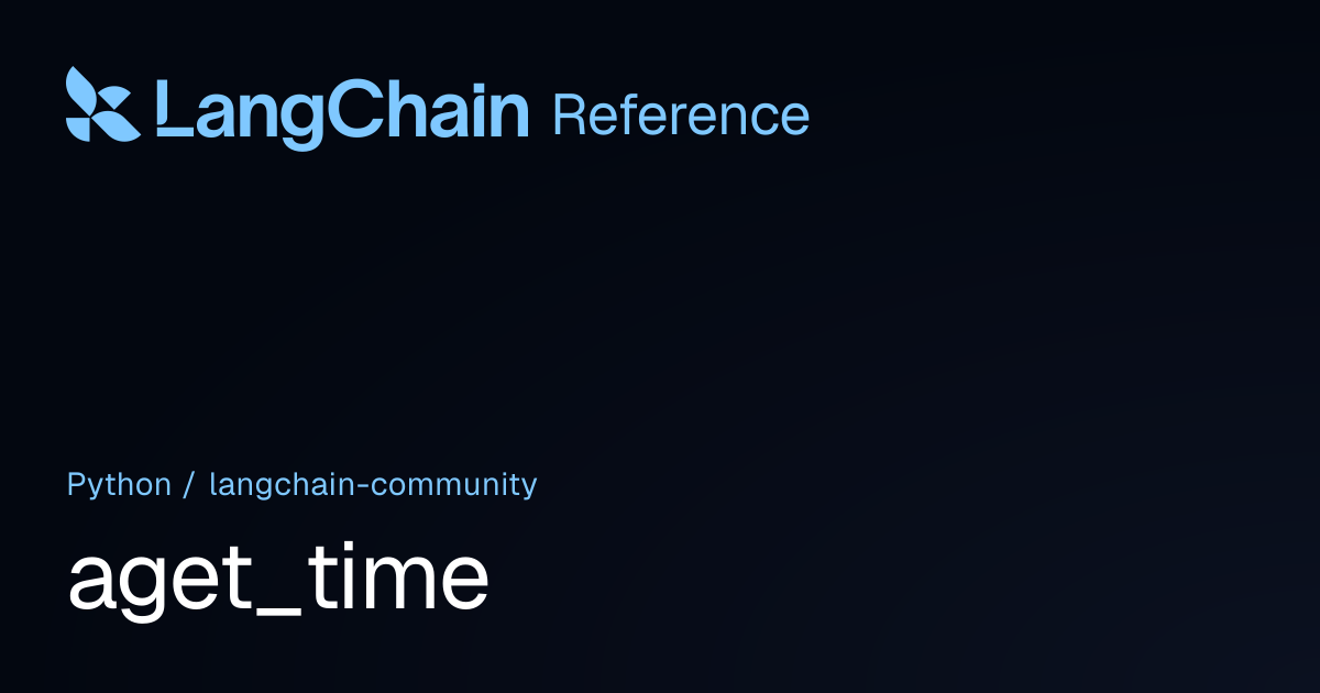 aget_time | langchain_community | LangChain Reference