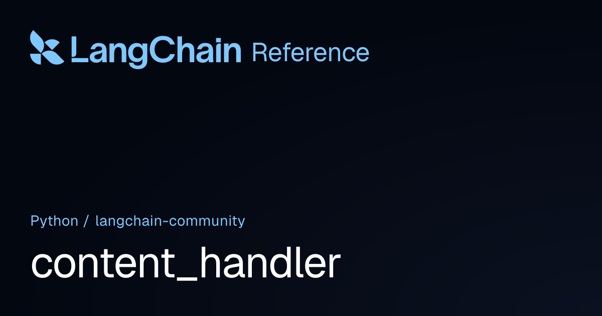 content_handler | langchain_community | LangChain Reference