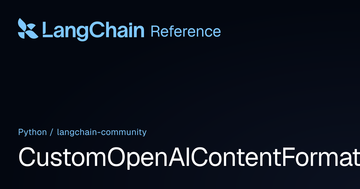 CustomOpenAIContentFormatter | langchain_community | LangChain Reference