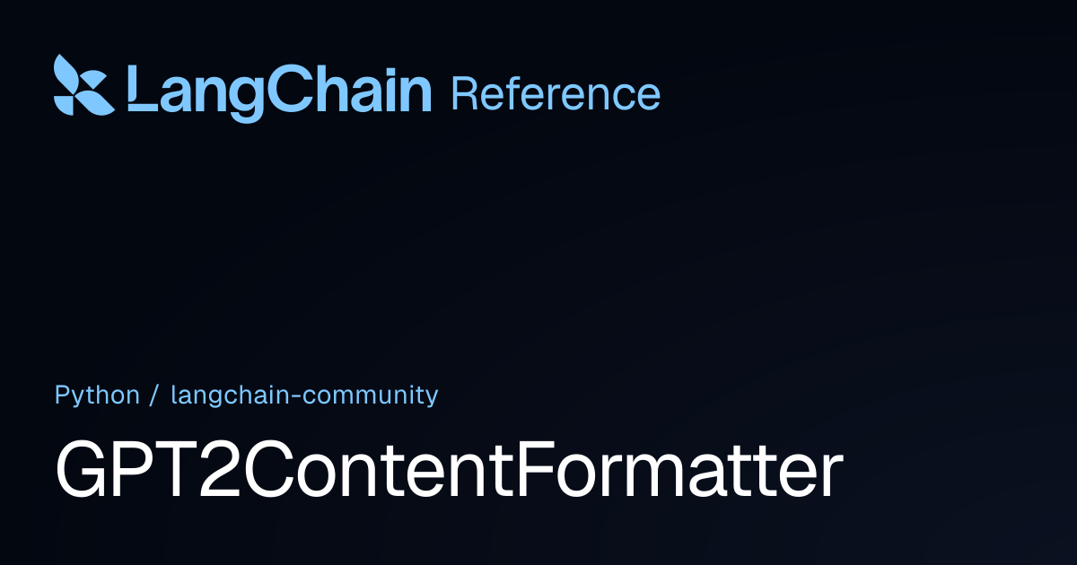 GPT2ContentFormatter | langchain_community | LangChain Reference