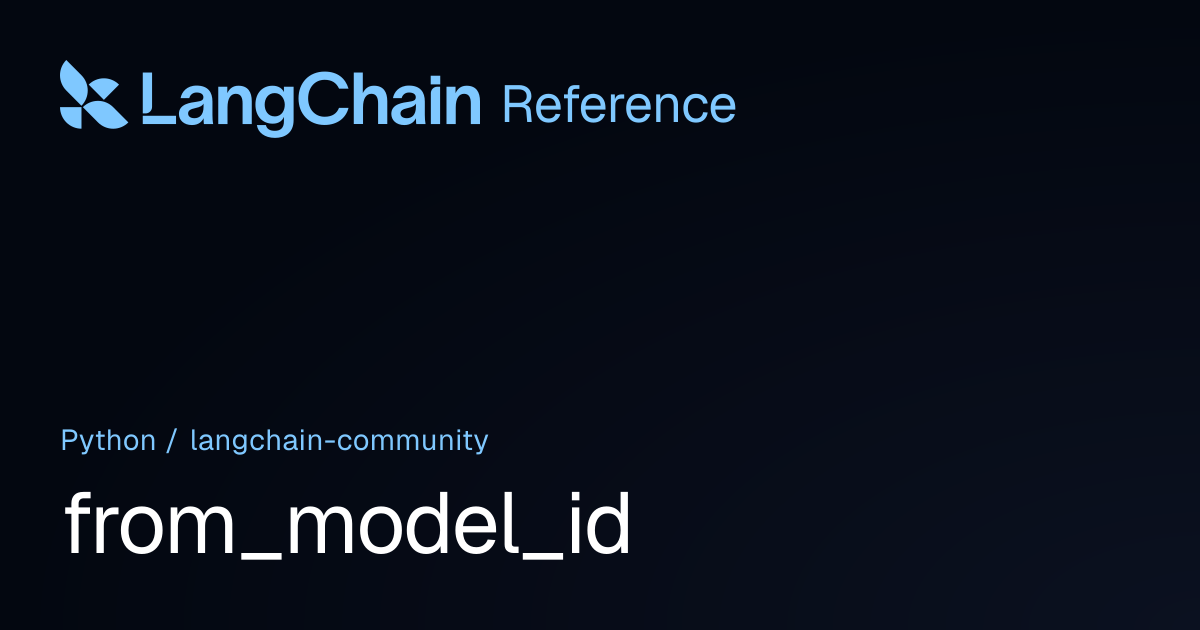 from_model_id | langchain_community | LangChain Reference