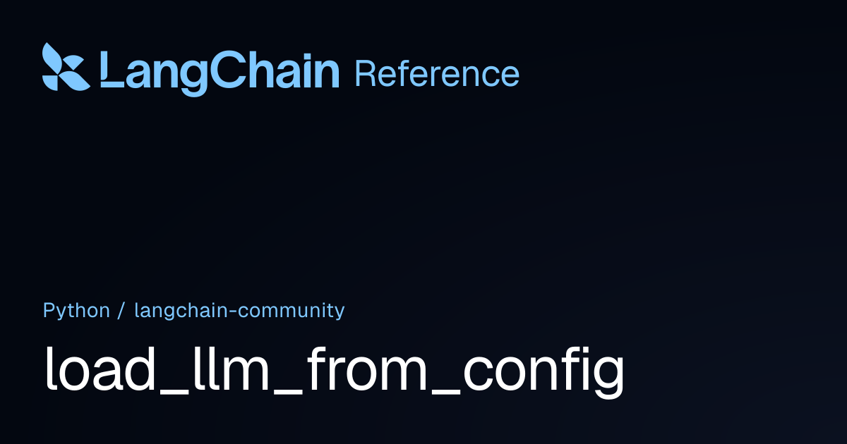 load_llm_from_config | langchain_community | LangChain Reference