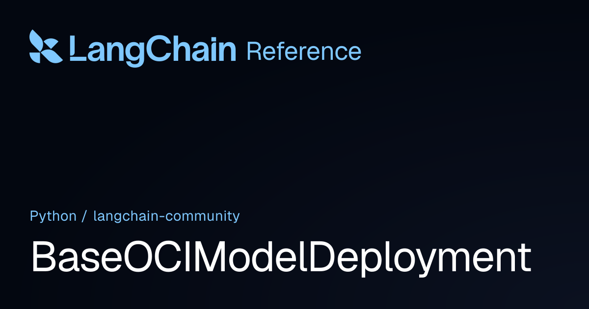 BaseOCIModelDeployment | langchain_community | LangChain Reference