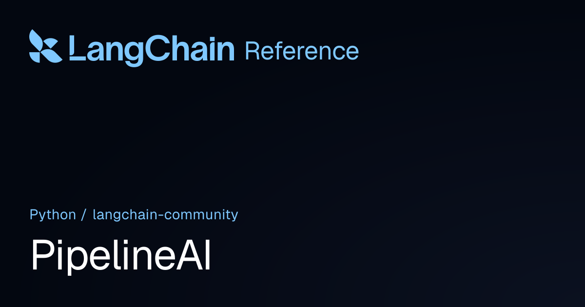 PipelineAI | langchain_community | LangChain Reference