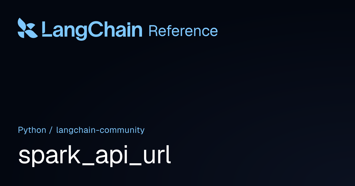 spark_api_url | langchain_community | LangChain Reference