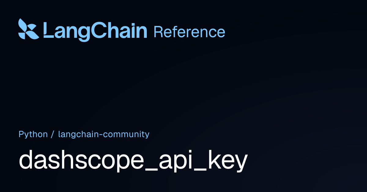 dashscope_api_key | langchain_community | LangChain Reference