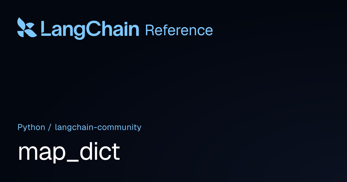 map_dict | langchain_community | LangChain Reference