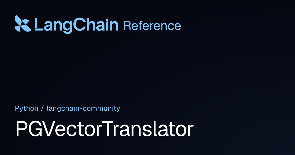 PGVectorTranslator | langchain_community | LangChain Reference