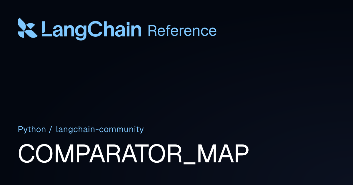 COMPARATOR_MAP | langchain_community | LangChain Reference