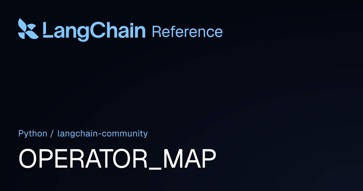 OPERATOR_MAP | langchain_community | LangChain Reference
