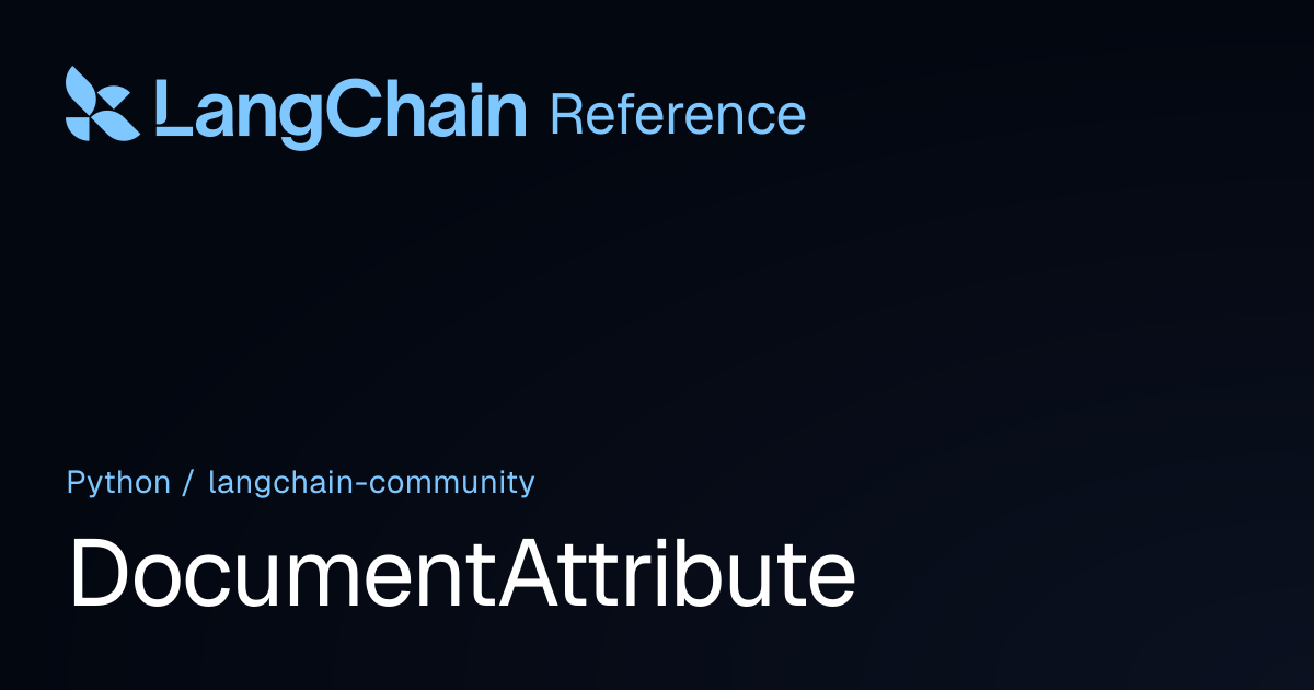 DocumentAttribute | langchain_community | LangChain Reference