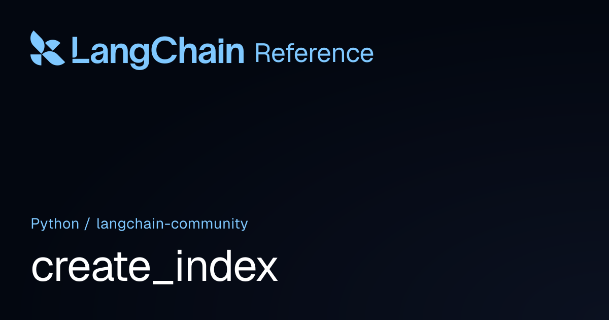 create_index | langchain_community | LangChain Reference