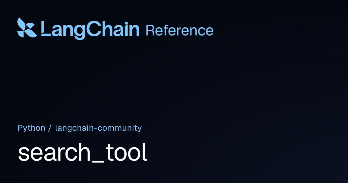search_tool | langchain_community | LangChain Reference