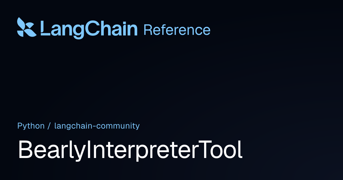 BearlyInterpreterTool | langchain_community | LangChain Reference